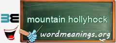 WordMeaning blackboard for mountain hollyhock